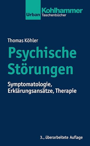 Psychische Störungen: Symptomatologie, Erklärungsansätze, Therapie (Urban-Taschenbücher) von Kohlhammer W.